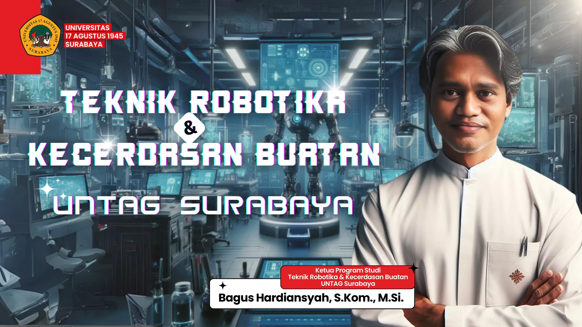 Untag Surabaya Terima Pendaftaran Prodi Baru Teknik Robotika dan Kecerdasan Buatan, Apa yang membedakan dengan Kampus Lainnya?